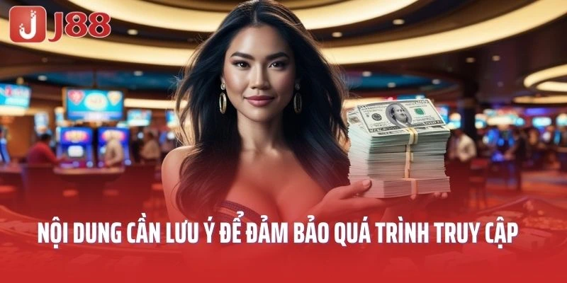 Những cách thức nhằm đảm bảo truy cập an toàn tại J88 