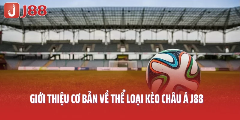 Giới thiệu cơ bản về thể loại kèo châu Á 